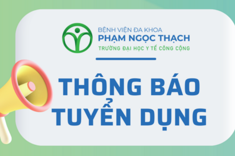 THÔNG BÁO TUYỂN DỤNG BỆNH VIỆN ĐA KHOA PHẠM NGỌC THẠCH THÁNG 2/2025 (lần 2)